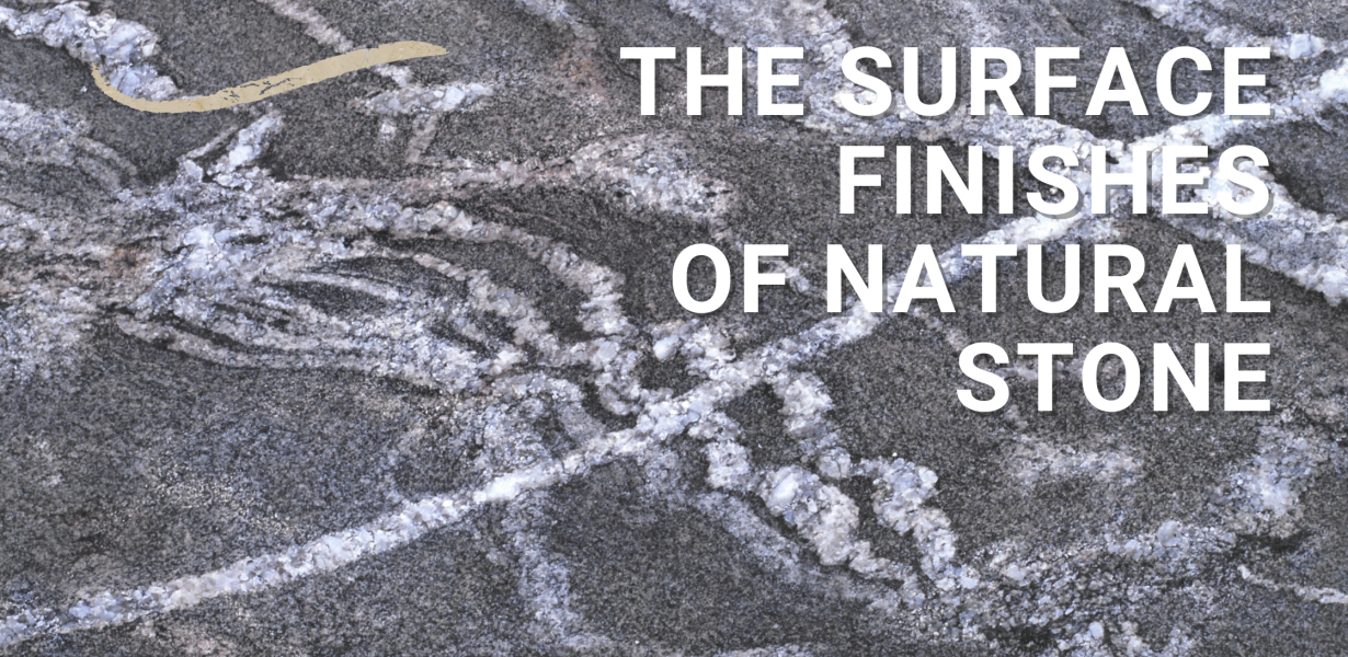 The 12 surface finishes of natural stone