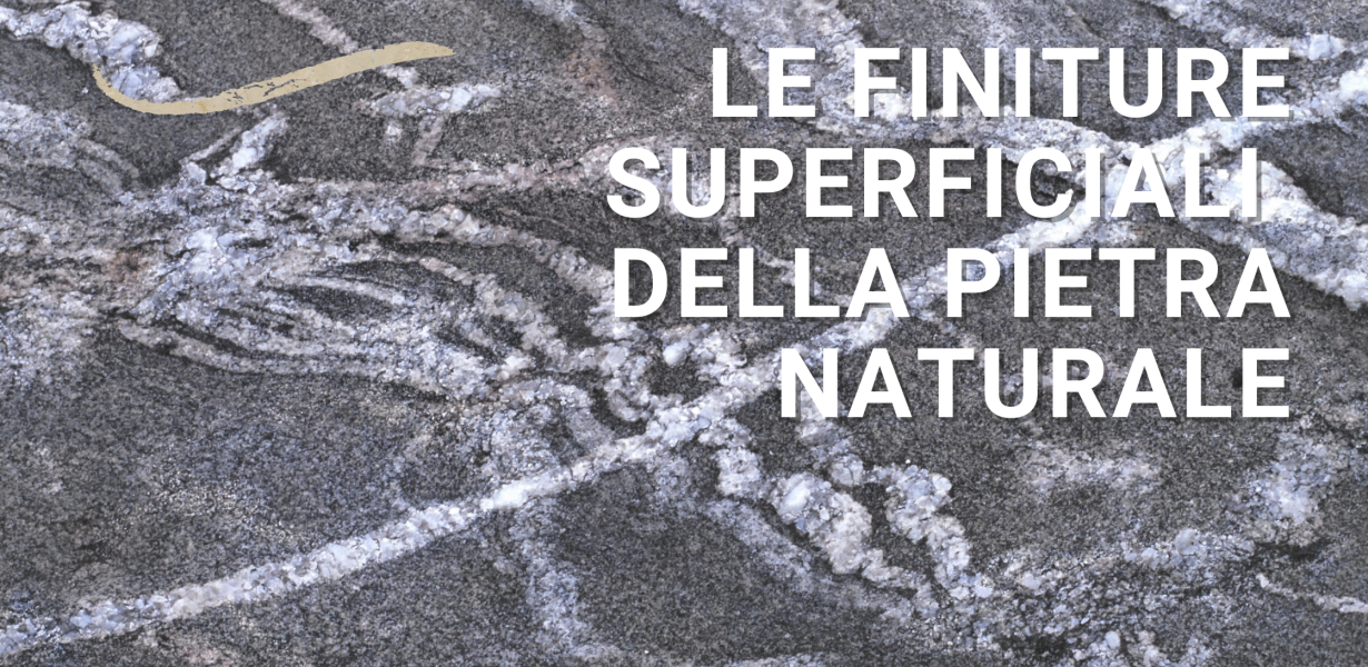 Le 12 finiture superficiali della pietra naturale